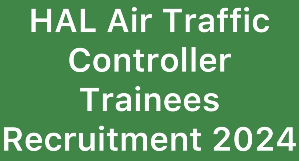 Hindustan-Aeronautics-Limited-HAL-Air-Traffic-Controller-Trainees-ASC-Recruitment-2024