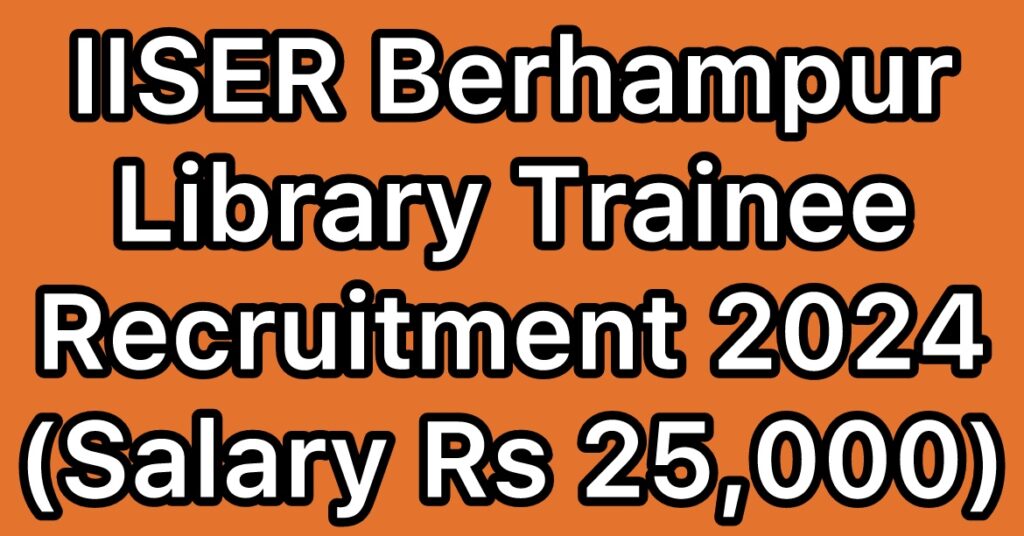 IISER-Berhampur-Library-Trainee-Recruitment-2024