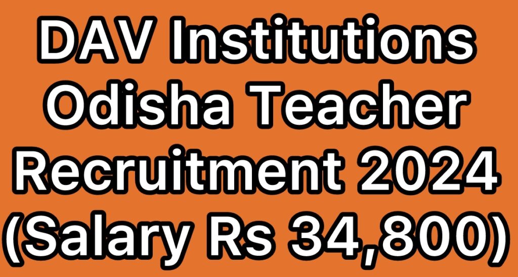 DAV-Institutions-Odisha-Teacher-Recruitment-2024