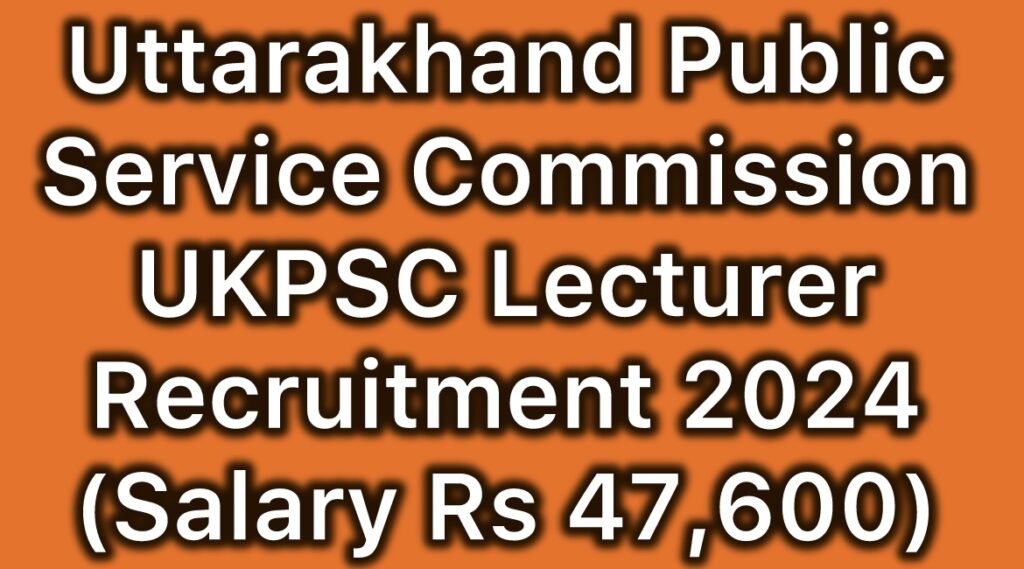 UKPSC-Lecturer-Recruitment-2024