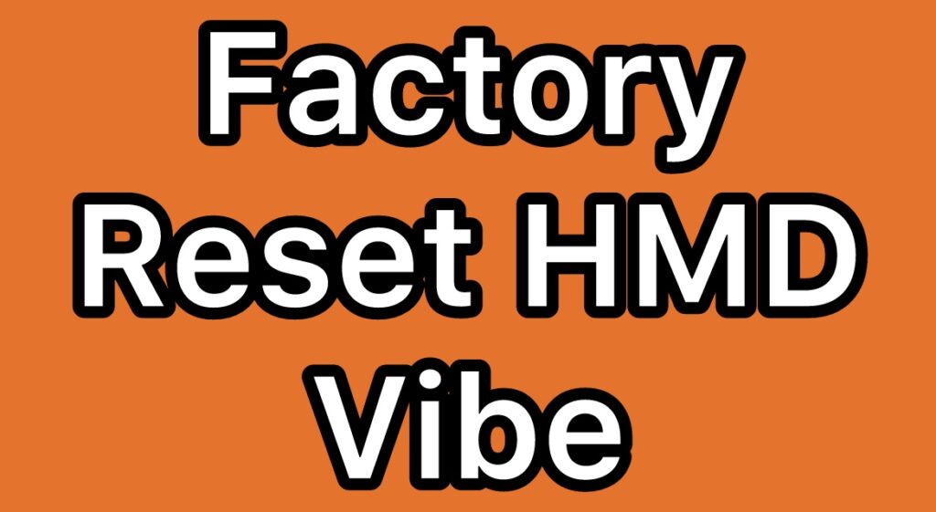 Hard-Reset-HMD-Vibe-TA-1590