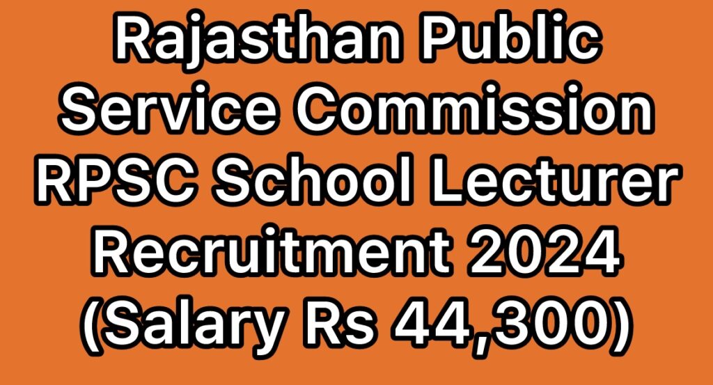 Rajasthan-Public-Service-Commission-RPSC-School-Lecturer-Recruitment-2024