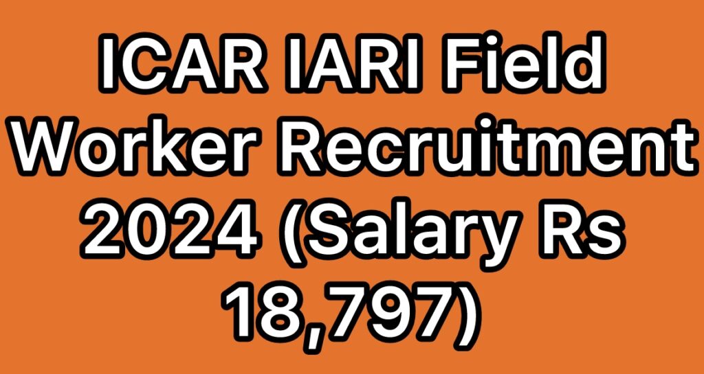 ICAR-IARI-Field-Worker-Recruitment-2024