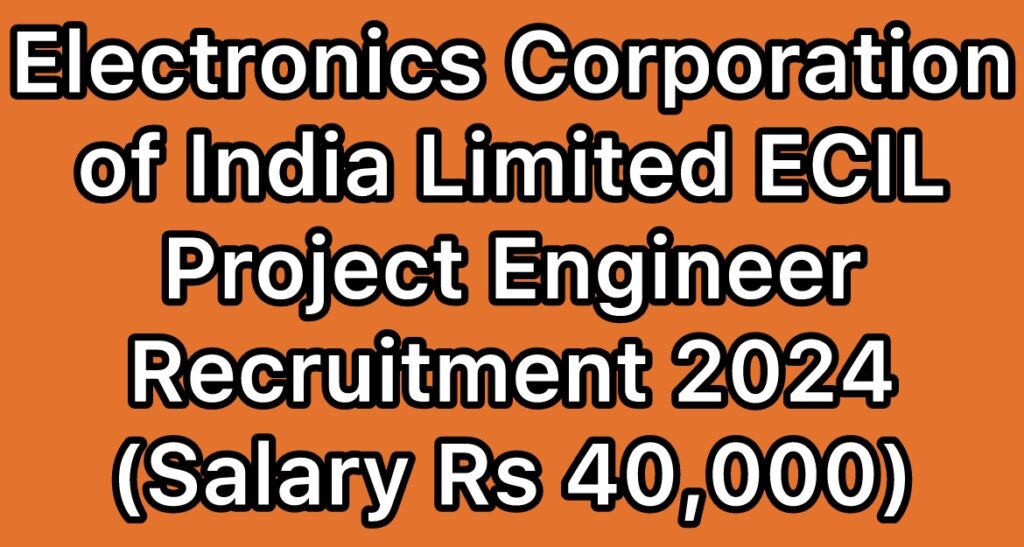 Electronics-Corporation-of-India-Limited-ECIL-Project-Engineer-Technical-Officer-Recruitment-2024