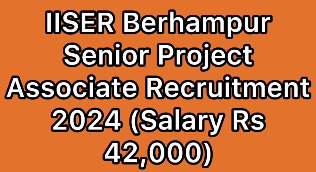 IISER-Berhampur-Senior-Project-Associate-Recruitment-2024