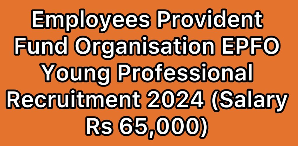 Employees-Provident-Fund-Organisation-EPFO-Young-Professional-Recruitment-2024