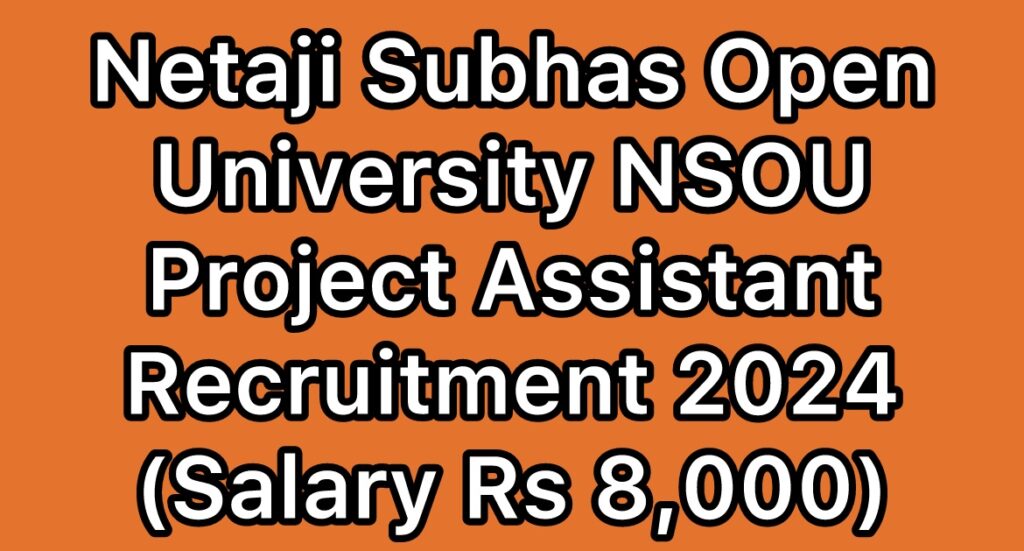 NSOU-Netaji-Subhas-Open-University-Project-Assistant-Recruitment-2024