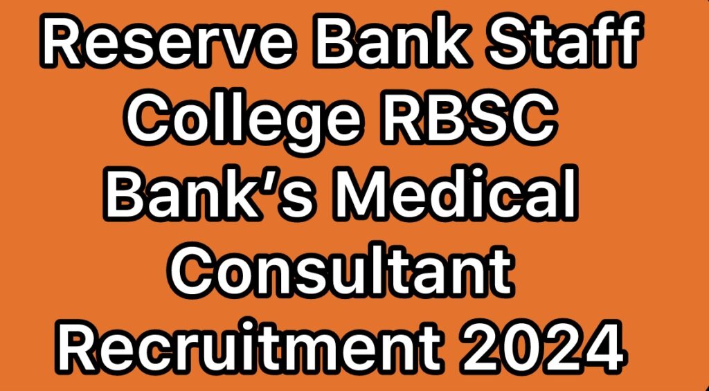 RBSC-Reserve-Bank-Staff-College-BMC-Bank-Medical-Consultant-Recruitment-2024