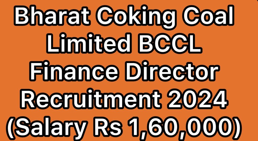 BCCL-Bharat-Coking-Coal-Limited-Finance-Director-Recruitment-2024