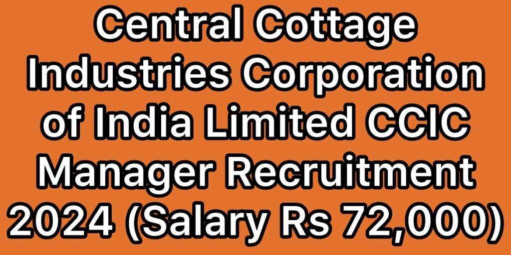 CCIC-Central-Cottage-Industries-Corporation-of-India-Limited-Manager-Recruitment-2024