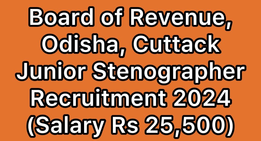 Board-of-Revenue-Odisha-Cuttack-Junior-Stenographer-Recruitment-2024