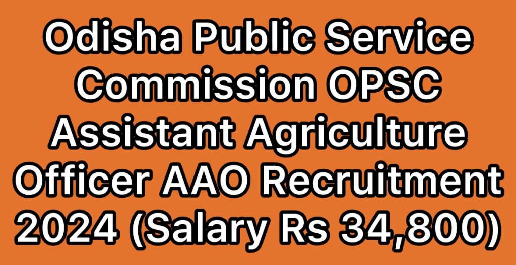 OPSC-AAO-Odisha-Public-Service-Commission-Assistant-Agriculture-Officer-Recruitment-2024