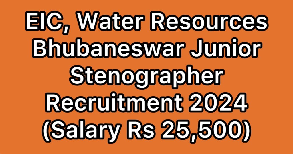 EIC-Water-Resources-Bhubaneswar-Junior-Stenographer-Recruitment-2024