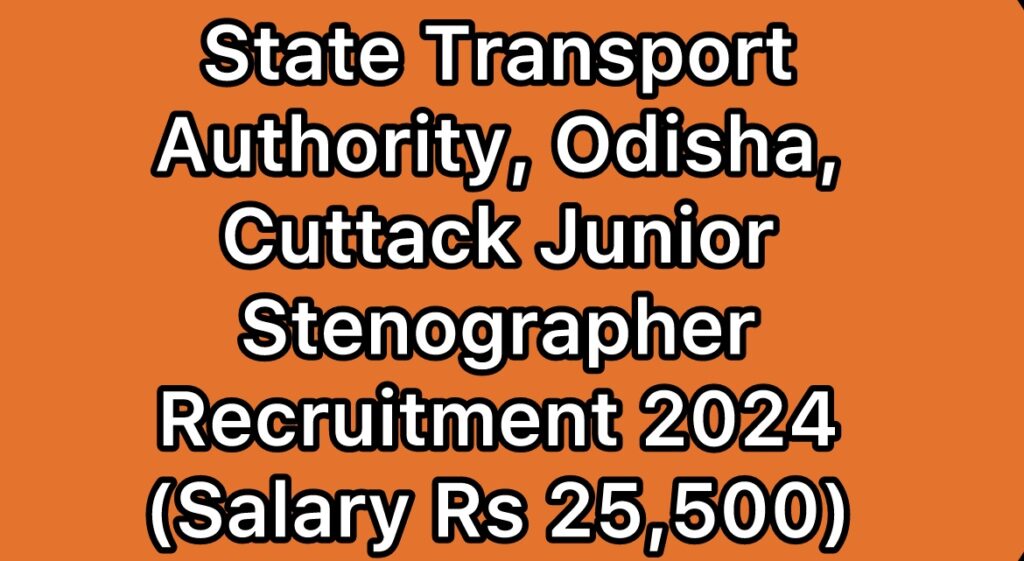 State-Transport-Authority-Odisha-Cuttack-Junior-Stenographer-Recruitment-2024