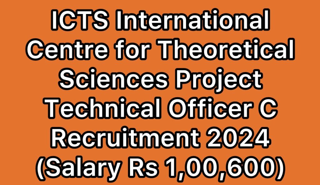 ICTS-International-Centre-for-Theoretical-Sciences-Project-Technical-Officer-C-Recruitment-2024