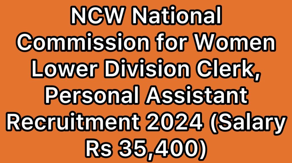 NCW-National-Commission-for-Women-Lower-Division-Clerk-Personal-Assistant-Recruitment-2024