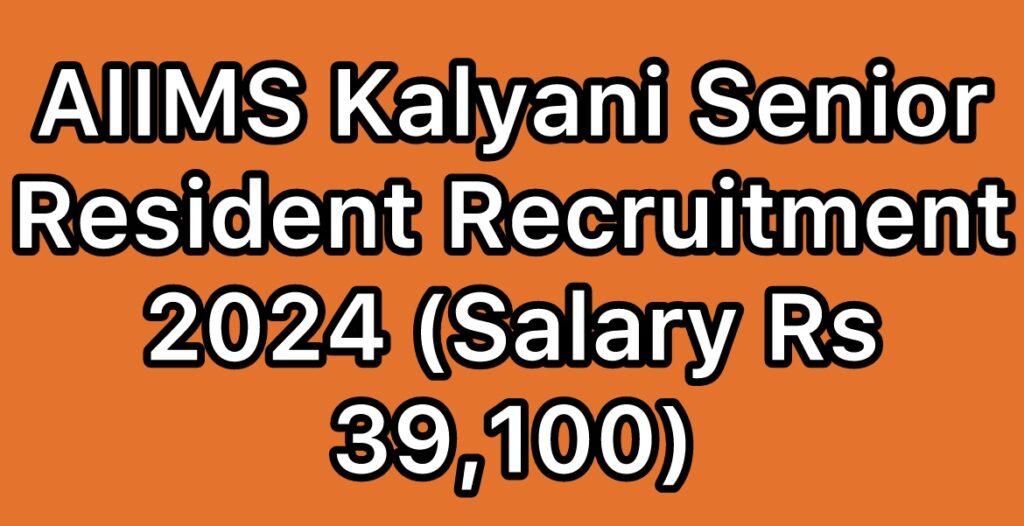 AIIMS-Kalyani-Senior-Resident-SR-Recruitment-2024