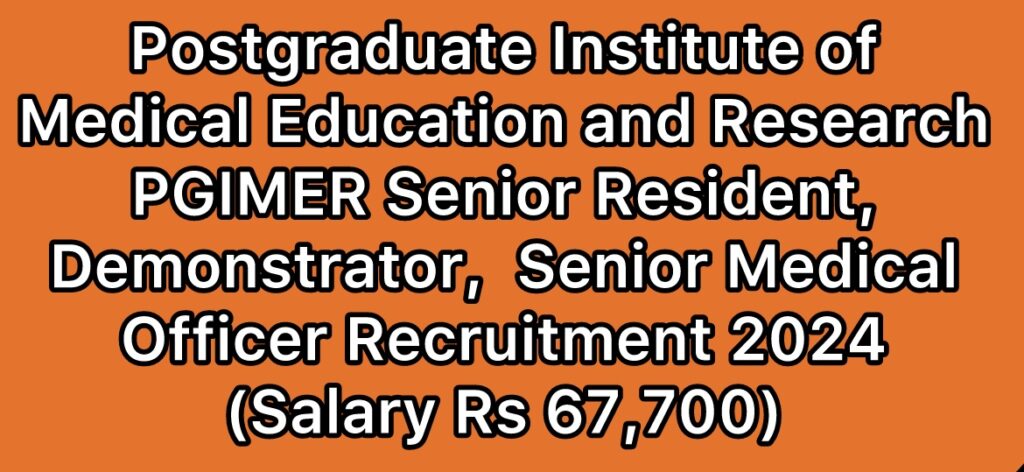 PGIMER-Senior-Resident,-Demonstrator-Senior-Medical-Officer-Recruitment-2024