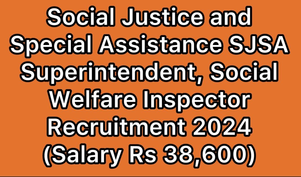 SJSA-Social-Justice-and-Special-Assistance-Superintendent-Social-Welfare-Inspector-Recruitment-2024