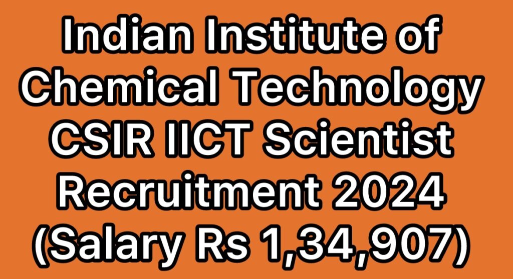 CSIR-IICT-Indian-Institute-of-Chemical-Technology-Scientist-Recruitment-2024