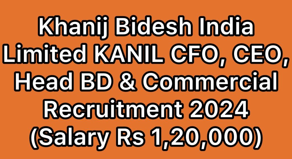 KABIL-Khanij-Bidesh-India-Limited-CFO-CEO-Head-BD-and-Commercial-Recruitment-2024