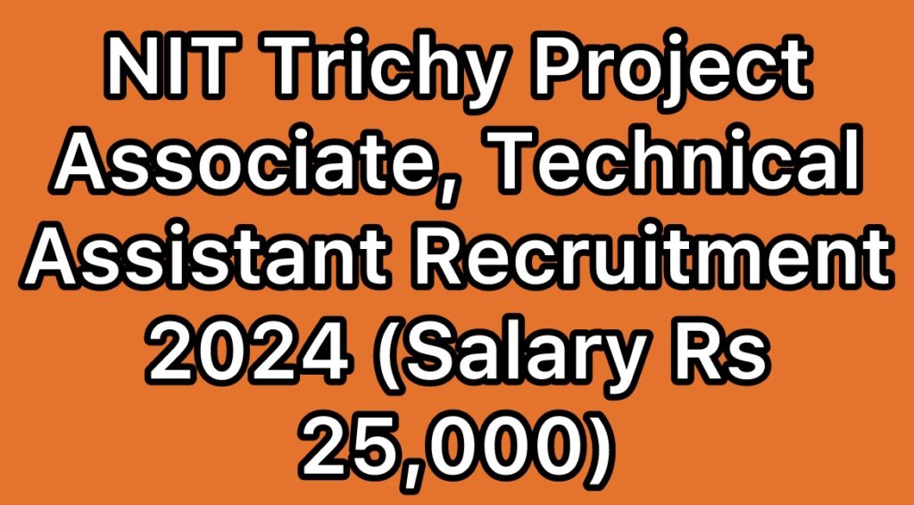 NIT-Trichy-Project-Associate-Technical-Assistant-Recruitment-2024