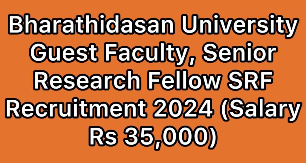 Bharathidasan-University-Guest-Faculty-Senior-Research-Fellow-SRF-Recruitment-2024