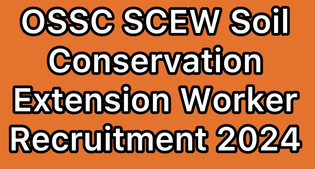 OSSC-SCEW-Soil-Conservation-Extension-Worker-Recruitment-2024