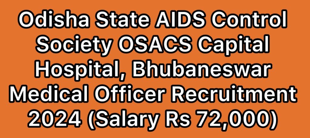 OSACS-Capital-Hospital-Bhubaneswar-Medical-Officer-Recruitment-2024