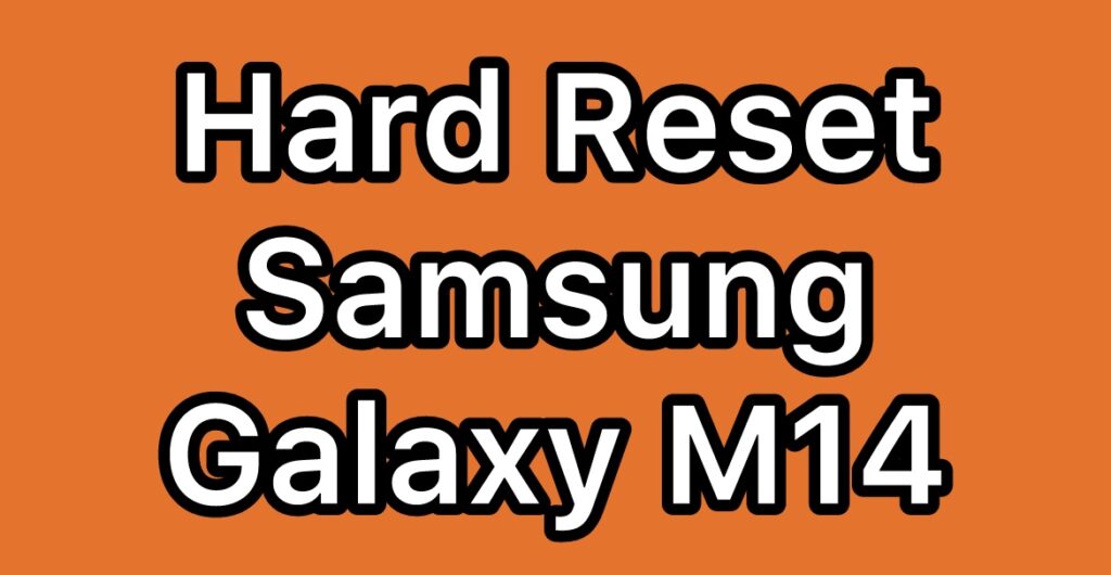 Hard-Reset-Samsung-Galaxy-M14-SM-M145F