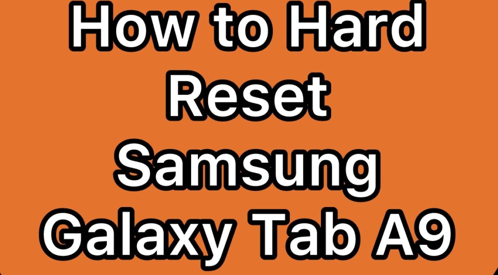 Hard-Reset-Samsung-Galaxy-Tab-A9-SM-X115