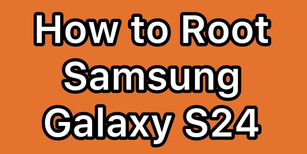 Root-Samsung-Galaxy-S24-SM-S921B