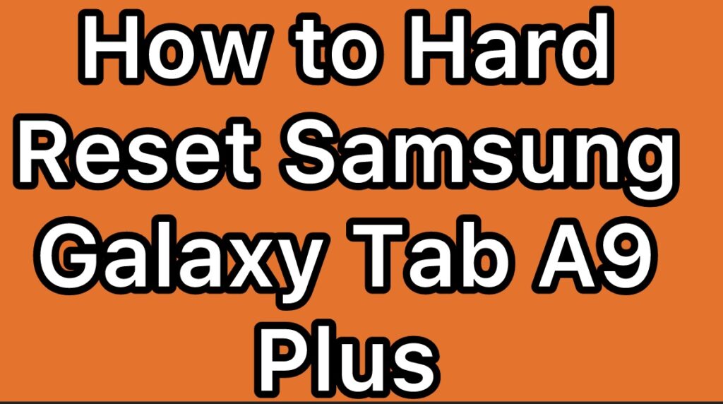 Hard-Reset-Samsung-Galaxy-Tab-A9-Plus-SM-X215