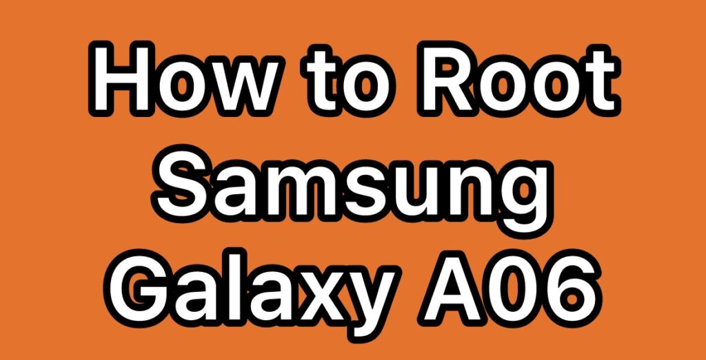 Root-Samsung-Galaxy-A06-SM-A065F