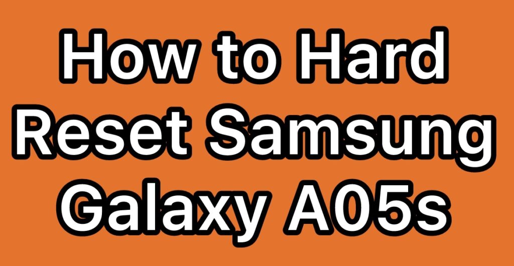 Hard-Reset-Samsung-Galaxy-A05s-SM-A057F