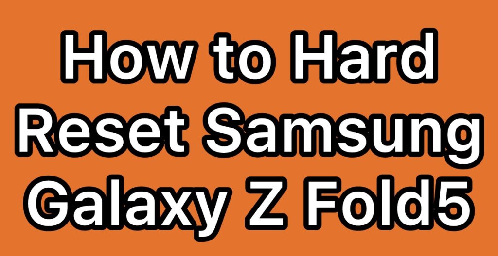 Hard-Reset-Samsung-Galaxy-Z-Fold5-SM-F946U