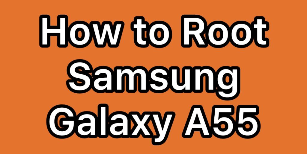 Root-Samsung-Galaxy-A55-5G-SM-A556B