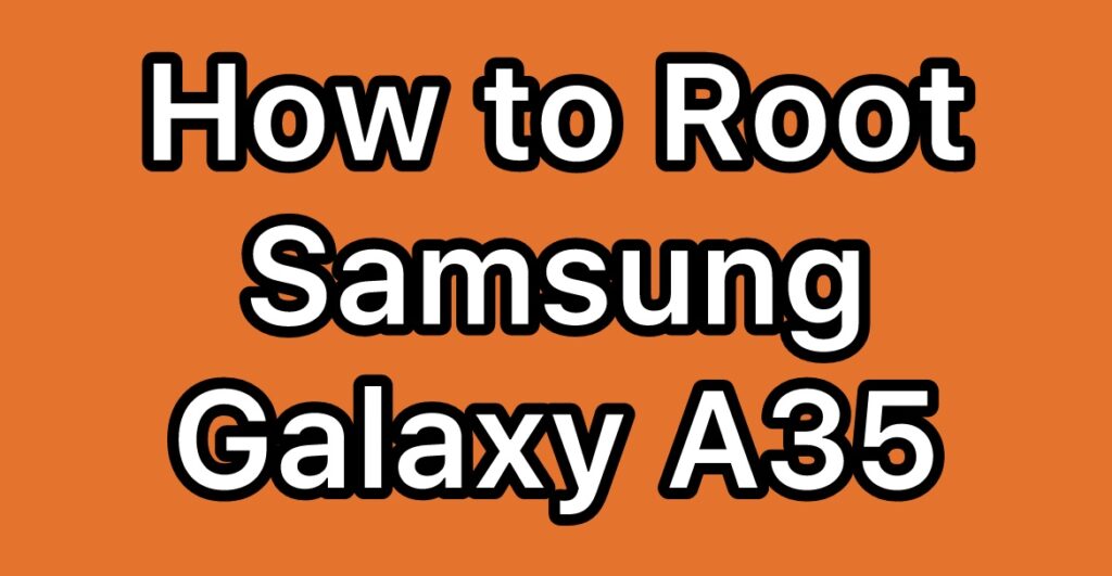 Root-Samsung-Galaxy-A35-5G-SM-A356B